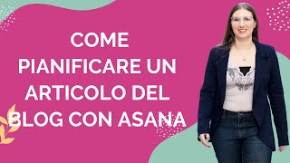 Tutorial: workflow per pubblicare un blog post su Asana - Alessia Pandolfi - Tech Expert