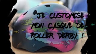 Je customise mon casque de roller derby