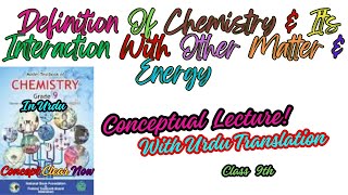 Definition Of Chemistry And Its Interaction With Other Matter And Energy ❤️Chemistry 9 ❤️ NBF ❤️ New