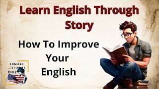 How To improve Your English 🔥| learning English | How To Learn a new language | Graded Reader