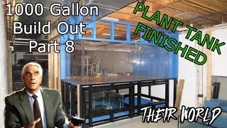 HUGE Aquarium/Tank 1000 Gallon Aquarium Build Out Part 8, PLANT TANK FINISHED