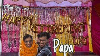 Happy Retirement Day Papa | Emotional moments in my life