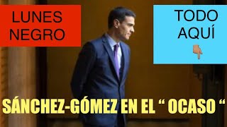 🛑MUY IMPORTANTE 🛑PSOE , PEDRO SÁNCHEZ Y BEGOÑA GÓMEZ EN EL OCASO DEFINITIVO ‼️‼️