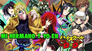 Mi Hermano y Yo En DxD Cap 5 (Fanfic)