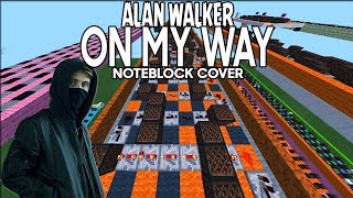 Alan Walker - On My Way (Noteblock Song)