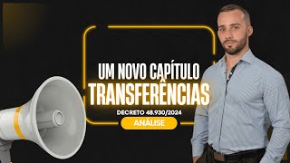 TRANSFERÊNCIAS, mais um capítulo nessa novela! Decreto 48.930/24