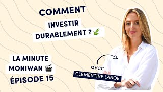 🎬 Episode 15 - Comment investir durablement ?