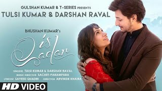 Is Qadar (Lyrical Song) Tulsi Kumar,Darshan Raval/Sachet-Parampara/Sayeed Quadri/Arvindr K/N Series