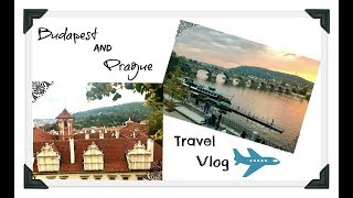 Budapest and Prague Travel Vlog