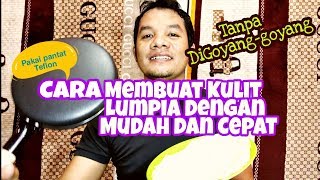 CARA CEPAT MEMBUAT KULIT LUMPIA, RISOL DAN DADAR GULUNG