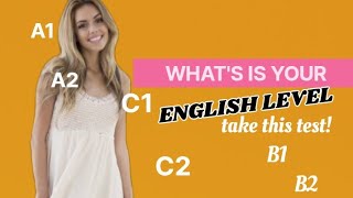 What is your English level.Take this test