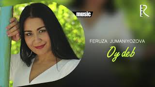 Feruza Jumaniyozova - Oy deb (Official music)