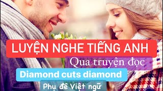 Học tiếng Anh qua truyện “Diamond cuts diamond” | Full story | Phụ đề Việt ngữ dễ hiểu.