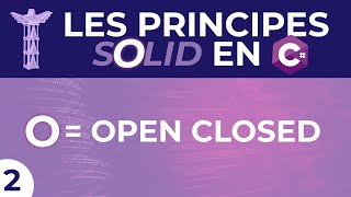 Le principe SOLID O (OPEN CLOSED PRINCIPLE) expliqué et appliqué en C#