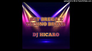 SET BREGA E TECHNO BREGA DJ HICARO