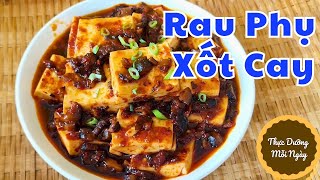 Đừng kho đậu hủ nữa, hãy nấu ngay món Rau Phụ Xốt Cay, món chay rất ngon từ đậu hủ