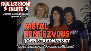 ASTV | SKULLSESSIONS SALUTE w/John Strednansky (Metal Rendezvous/Bay Area Godfathers)