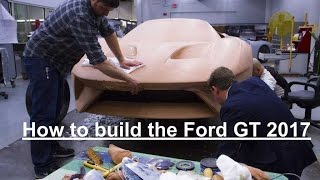 How to build the Ford GT 2017 In Depth Review