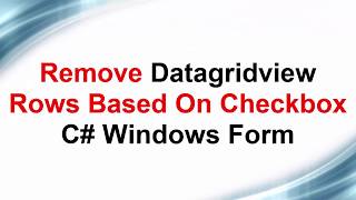 C# Remove Datagridview Rows Based On Checkbox