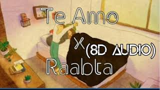 Te Amo x Raabta - (8d audio) By Rk ( use earphones 🎧)