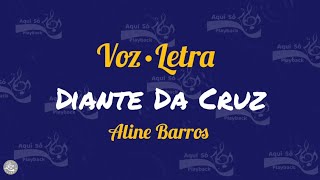 Diante da Cruz (Voz e Letra) Aline Barros