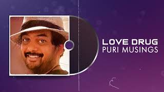 LOVE DRUG | Puri Musings by Puri Jagannadh | Puri Connects | Charmme Kaur