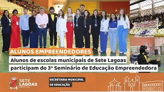 Alunos de escolas municipais de Sete Lagoas participam do 3º Seminário de Educação Empreendedora