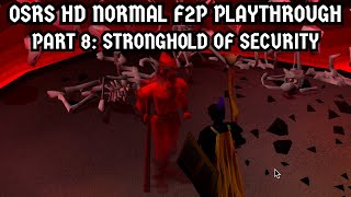 [OSRS HD Normal F2P Playthrough] Part 8: Stronghold of Security