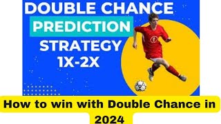 Double Chance Betting Strategy to Win Big in 2024 | How to win with Double Chance everyday