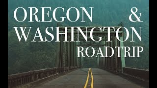 OREGON & WASHINGTON / 8 days worth of video!