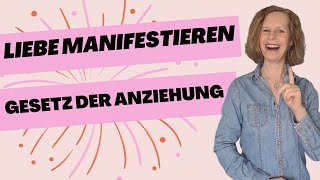 LIEBE manifestieren mit dem Gesetz der Anziehung