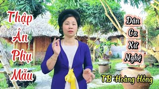 THẬP ÂN PHỤ MẪU -  Hoàng Hồng - Dân Ca Nghệ Tĩnh