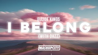 Elliot Kings - I Belong (with DAZZ)