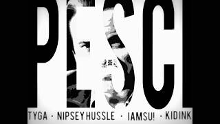 Pesci ft. Tyga, Nipsey Hussle, IamSu! & Kid Ink (Prod. by ReLiX The Underdog)