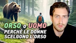 PREFERIRESTI L'ORSO O L'UOMO? - SPIEGAZIONE PSICOLOGICA DEL TREND SOCIAL DEL MOMENTO