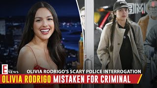 Olivia Rodrigo Mistaken for Criminal: Singer Shares Story of Police Interrogation | Ent. News Today