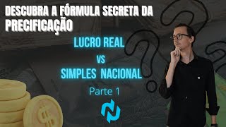 Precificar no Lucro Real e Simples Nacional, caso Real