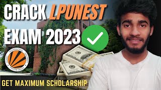 How to CRACK LPUNEST Exam in 2023 ✅ | Get Good Scholarship 🤑