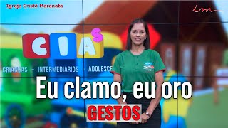 Eu clamo, eu oro - Gestos CIA's