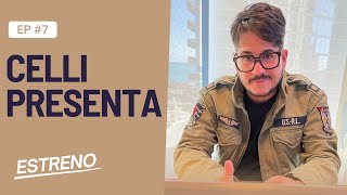 Episodio #7 | Celli Presenta