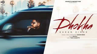 Dhokha (official video) Gagan Singh | Rohtaj | new punjabi song 2024 | Gigabyte productions