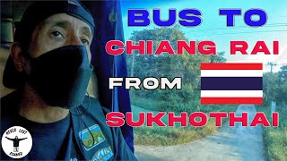 HOW TO GO BY BUS TO CHIANG RAI FROM SUKHOTHAI, THAILAND 2022