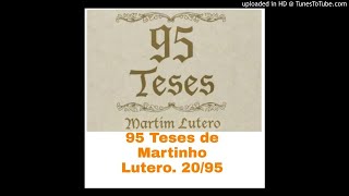 95 Teses de Martinho Lutero: 20/95