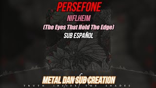 PERSEFONE - NIFLHEIM (The Eyes That Hold The Edge) sub español and lyrics