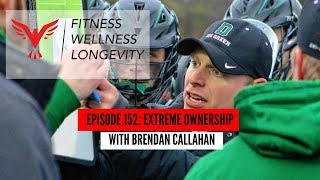 Episode 152: Extreme Ownership Interview with Brendan Callahan