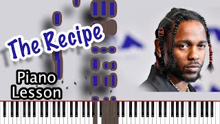 Kendrick Lamar (ft. Dr. Dre) - The Recipe [R.W.P. Piano Lesson | Piano tutorial ]