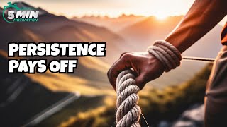 Unleashing the Power of Persistence: A Journey of Grit and Determination - 5 min motivation