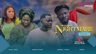 NIGHTMARE 🧑‍🔧💔 4K (ULTRA-HD)💔EP 3💔 ft AKOSUA FAKYE| | AKUA KUMASI ❣️MORAL🤣🤣 MAMUDU GUDA🤩