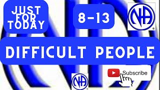 "Just for Today N.A" - Difficult people 8-13 #justfortoday #jftguy #jft