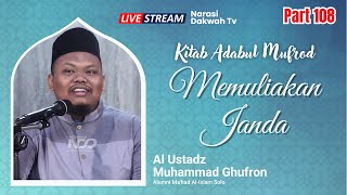 🔴LIVE | Memuliakan Janda | Ustadz  Muhammad Ghufron #PART 108